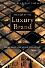 The Cult of the Luxury Brand: Inside Asia's Love Affair with Luxury Cover Image