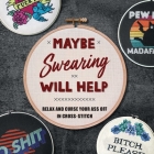 Maybe Swearing Will Help: Relax and Curse Your A** Off in Cross Stitch By Weldon Owen Cover Image