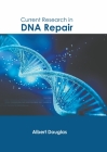 Current Research in DNA Repair By Albert Douglas (Editor) Cover Image