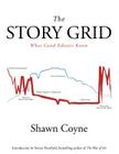 The Story Grid: What Good Editors Know By Shawn M. Coyne, Steven Pressfield (Introduction by) Cover Image