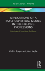 Applications of a Psychospiritual Model in the Helping Professions: Principles of InnerView Guidance (Explorations in Mental Health) Cover Image