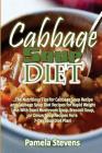 Cabbage Soup Diet: The Nutritious Tips for Cabbage Soup Recipe and Cabbage Soup By Pamela Stevens Cover Image