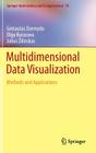 Multidimensional Data Visualization: Methods and Applications (Springer Optimization and Its Applications #75) By Gintautas Dzemyda, Olga Kurasova, Julius Zilinskas Cover Image