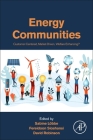 Energy Communities: Customer-Centered, Market-Driven, Welfare-Enhancing? By Sabine Loebbe (Editor), Fereidoon Sioshansi (Editor), David Robinson (Editor) Cover Image