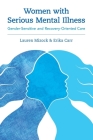 Women with Serious Mental Illness: Gender-Sensitive and Recovery-Oriented Care Cover Image
