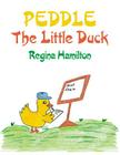 Peddle The Little Duck By Regina Hamilton Cover Image