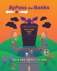 Bypass the Banks By Jack Flynn, Margy Flynn Cover Image