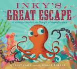 Inky's Great Escape: The Incredible (and Mostly True) Story of an Octopus Escape By Casey Lyall, Sebastià Serra (Illustrator) Cover Image