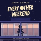 Every Other Weekend Lib/E By Abigail Johnson, Kirby Heyborne (Read by), Taylor Meskimen (Read by) Cover Image