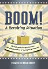 Boom! a Revolting Situation: The Failure of Ideological Politics and the Disappointment of Ideological Government By Thomas Richard Harry Cover Image
