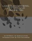 Lamb Slaughtering, Cutting and Preserving By Sam Chambers (Introduction by), Us Dept of Agriculture Cover Image