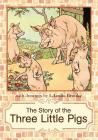 The Story of the Three Little Pigs: L. Leslie Brooke By L. Leslie Brooke Cover Image