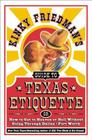 Kinky Friedman's Guide to Texas Etiquette: Or How to Get to Heaven or Hell Without Going Through Dallas-Fort Worth Cover Image