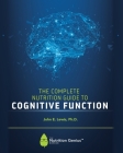 The Complete Nutrition Guide to Cognitive Function Cover Image