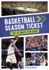 Basketball Season Ticket: The Ultimate Fan Guide Cover Image