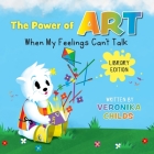 The Power of Art - When My Feelings Can't Talk Library Edition Cover Image
