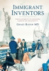 Immigrant Inventors: Their Pursuit in Shaping American Ingenuity Cover Image