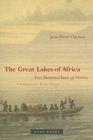 The Great Lakes of Africa: Two Thousand Years of History By Jean-Pierre Chrétien, Scott Straus (Translator) Cover Image