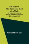 Six Days on the Hurricane Deck of a Mule; An account of a journey made on mule back in Honduras, C.A. in August, 1891 Cover Image