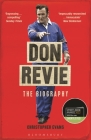 Don Revie: The Biography: Shortlisted for THE SUNDAY TIMES Sports Book Awards 2022 By Christopher Evans, Johnny Giles (Foreword by) Cover Image