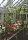 Greenhouse Gardening By Peter Blackburne-Maze Cover Image