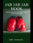 Jab Jab Jab Hook: comment raconter votre histoire dans un monde social bruyant Cover Image