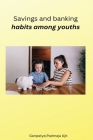 Savings and banking habits among youths Cover Image