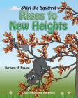 Shirl the Squirrel Rises to New Heights: A Shirl the Squirrel Adventure By Barbara a. Fanson New Cover Image