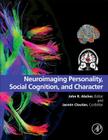 Neuroimaging Personality, Social Cognition, and Character By John R. Absher (Editor), Jasmin Cloutier (Editor) Cover Image