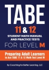 TABE 11 and 12 Student Math Manual and Practice Tests for LEVEL M By Coaching for Better Learning (Text by (Art/Photo Books)) Cover Image