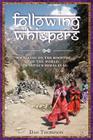 Following Whispers: Walking on the Rooftop of the World in Nepal's Himalayas By Dan Thompson Cover Image