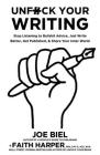 Unfuck Your Writing: Stop Listening to Bullshit Advice, Just Write Better, Get Published, & Share Your Inner World By Joe Biel, Faith Harper Phd Lpc-S, Acs Acn Cover Image