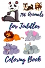 100 Animals for Toddler Coloring Book: Easy and Fun Educational Coloring Pages of Animals for Little Kids Age 2-4, 4-8, Boys, Girls, Preschool and Kin By Abdo Ven Cover Image
