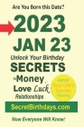 Born 2023 Jan 23? Your Birthday Secrets to Money, Love Relationships Luck: Fortune Telling Self-Help: Numerology, Horoscope, Astrology, Zodiac, Destin Cover Image