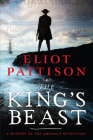 The King's Beast: A Mystery of the American Revolution (Bone Rattler #6) By Eliot Pattison Cover Image
