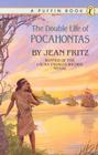 The Double Life of Pocahontas By Jean Fritz Cover Image