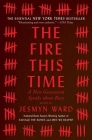 The Fire This Time: A New Generation Speaks about Race By Jesmyn Ward Cover Image