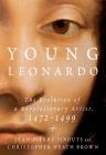 Young Leonardo: The Evolution of a Revolutionary Artist, 1472-1499 By Jean-Pierre Isbouts, Christopher Heath Brown Cover Image