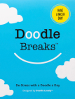 Doodle Breaks Notepad: De-Stress with a Doodle a Day By Melissa Lloyd Cover Image