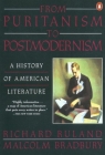 From Puritanism to Postmodernism: A History of American Literature By Malcolm Bradbury, Richard Ruland Cover Image