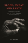 Blood, Sweat and Earth: The Struggle for Control over the World’s Diamonds Throughout History By Tijl Vanneste Cover Image