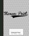 Calligraphy Paper: STEVENS POINT Notebook By Weezag Cover Image