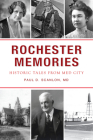 Rochester Memories: Historic Tales from Med City (American Chronicles) Cover Image