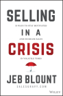 Selling in a Crisis: 55 Ways to Stay Motivated and Increase Sales in Volatile Times By Jeb Blount Cover Image