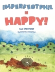 Imperfectphil is Happy! By Sue Steinhardt, Jessica Murr (Illustrator) Cover Image