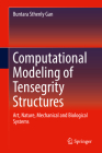 Computational Modeling of Tensegrity Structures: Art, Nature, Mechanical and Biological Systems Cover Image