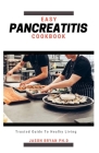 Easy Pancreatitis Cookbook: Essential Guide with Recipes And Meal Plan to Get Started To Erase Pancreatits By Jason Bryan Ph. D. Cover Image