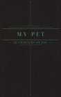 25 Chapters Of You: My Pet By Jacob N. Bollig Cover Image