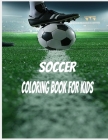 Soccer Coloring Book For Kids Size 8.5