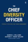 The Chief Diversity Officer: Strategy, Structure, and Change Management Cover Image